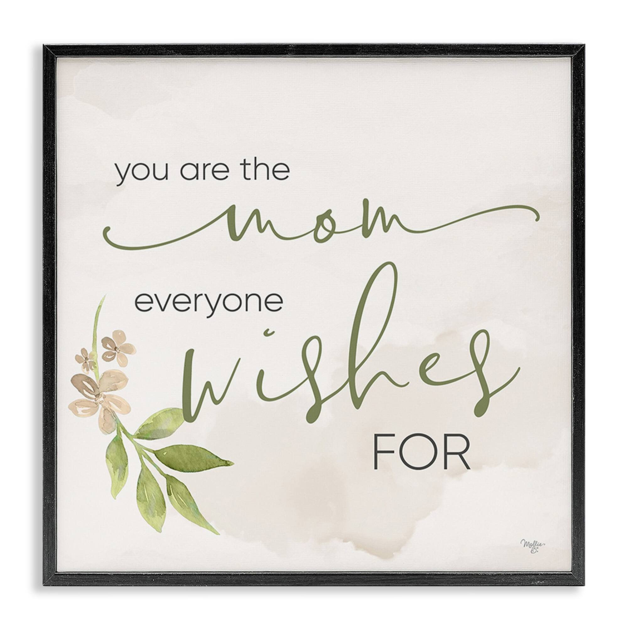 Stupell Industries Mom Everyone Wishes For Framed Giclee Art